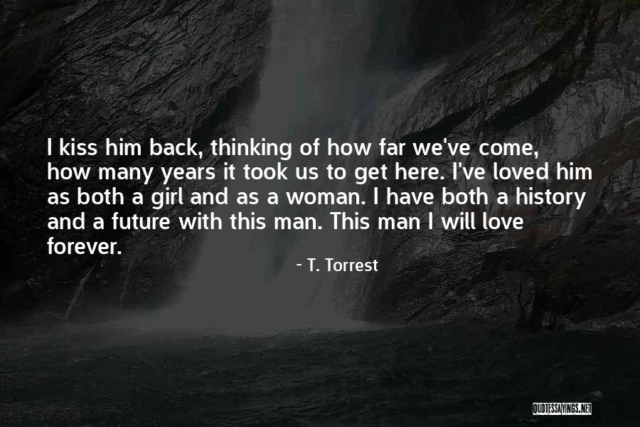 I'll Love Him Forever Quotes By T. Torrest