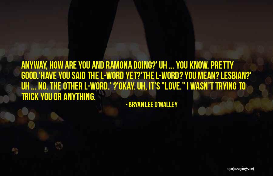 I'll Love You Anyway Quotes By Bryan Lee O'Malley I'll Love You Anyway Quotes By Bryan Lee O'Malley
