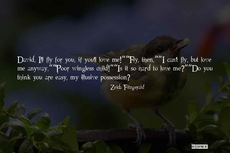 I'll Love You Anyway Quotes By Zelda Fitzgerald I'll Love You Anyway Quotes By Zelda Fitzgerald