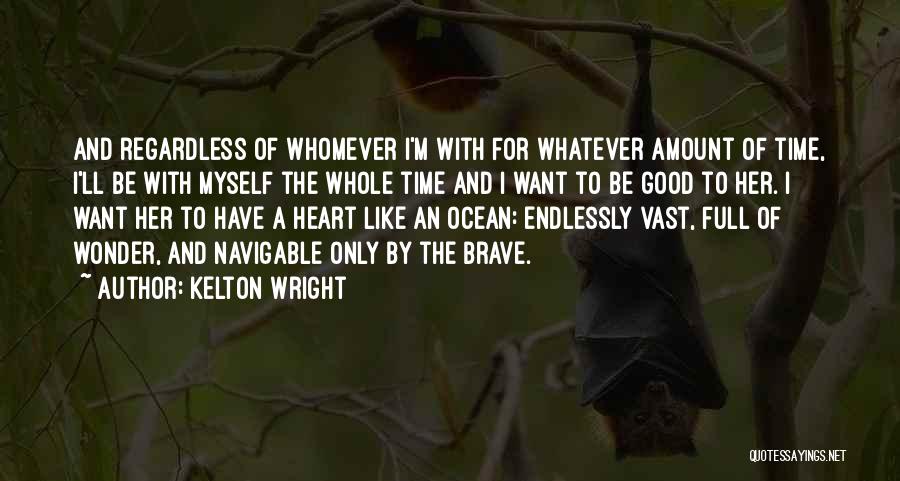 I'll Love You Endlessly Quotes By Kelton Wright