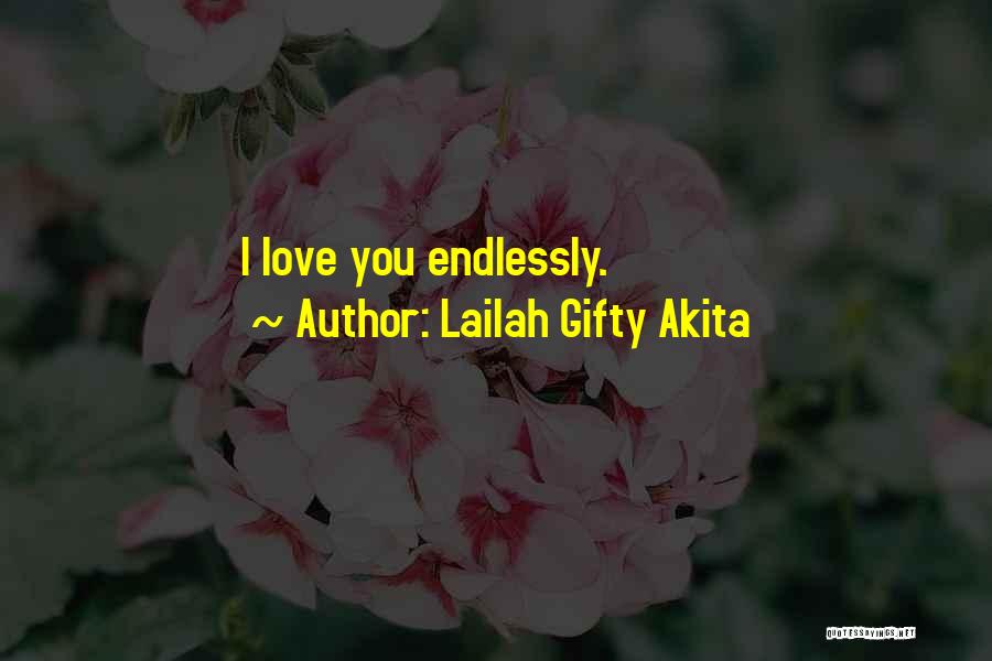 I'll Love You Endlessly Quotes By Lailah Gifty Akita