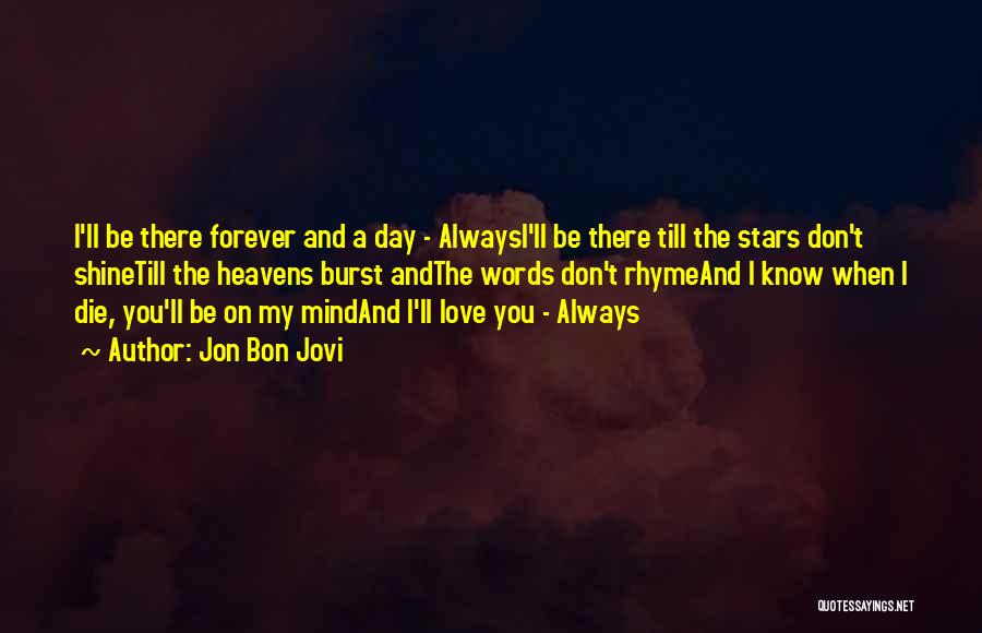 I'll Love You Forever And A Day Quotes By Jon Bon Jovi