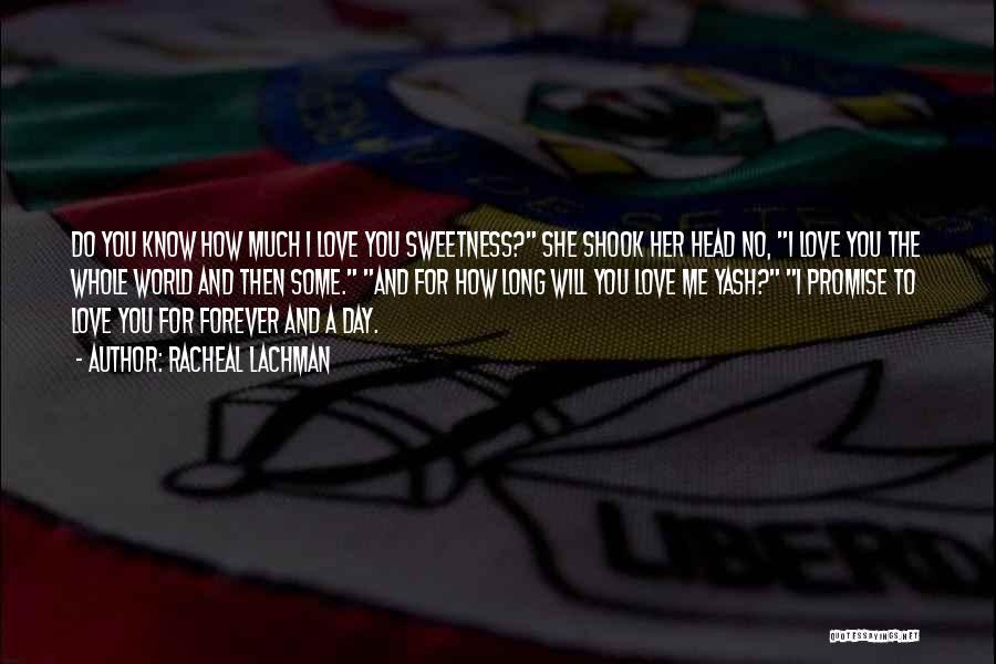 I'll Love You Forever And A Day Quotes By Racheal Lachman