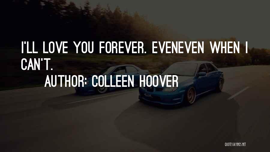 I'll Love You Forever Quotes By Colleen Hoover