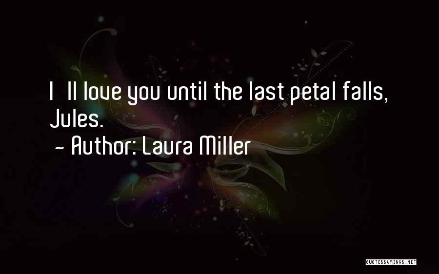 I'll Love You Forever Quotes By Laura Miller