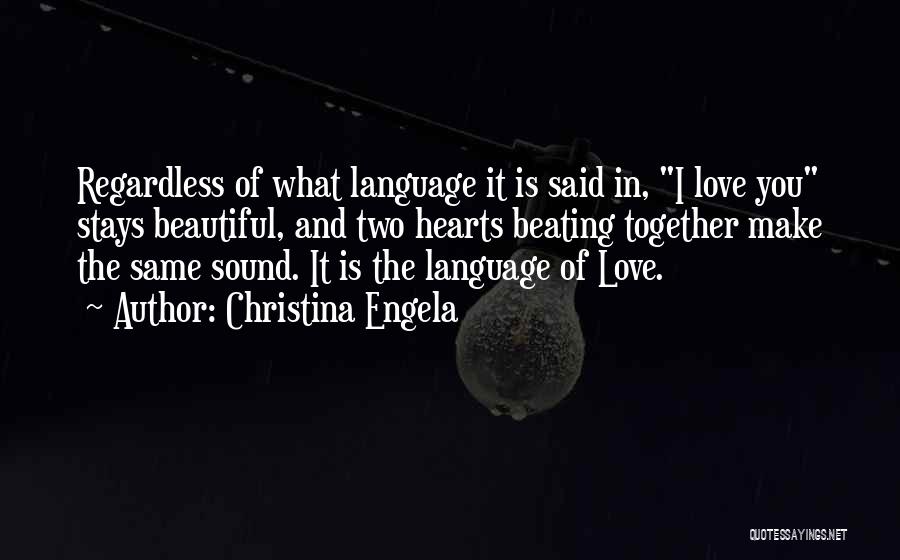 I'll Love You Regardless Quotes By Christina Engela