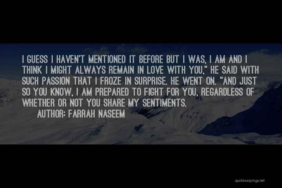 I'll Love You Regardless Quotes By Farrah Naseem
