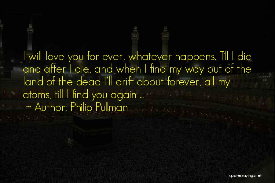 I'll Love You Till Forever Quotes By Philip Pullman