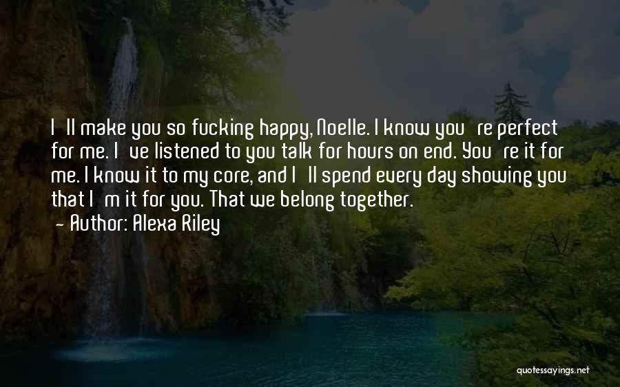 I'll Make You Happy Quotes By Alexa Riley