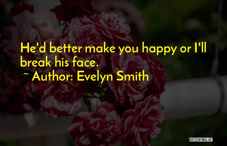 I'll Make You Happy Quotes By Evelyn Smith