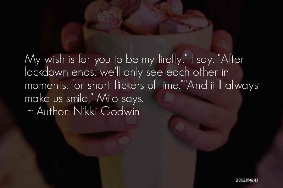 I'll Make You Smile Quotes By Nikki Godwin