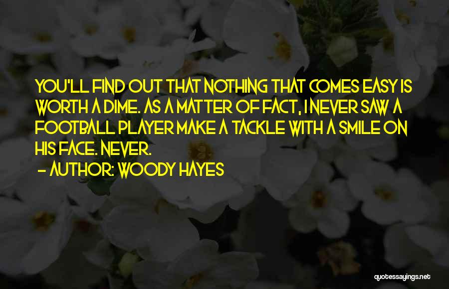 I'll Make You Smile Quotes By Woody Hayes