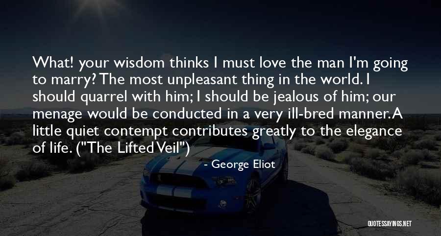 Ill Manner Quotes By George Eliot Ill Manner Quotes By George Eliot