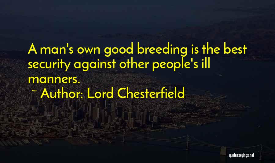 Ill Manners Quotes By Lord Chesterfield