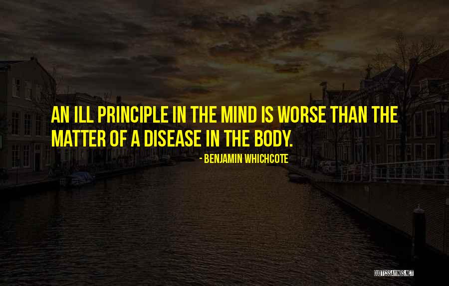 Ill Mind Quotes By Benjamin Whichcote Ill Mind Quotes By Benjamin Whichcote