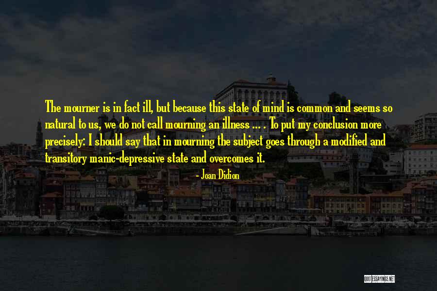 Ill Mind Quotes By Joan Didion Ill Mind Quotes By Joan Didion