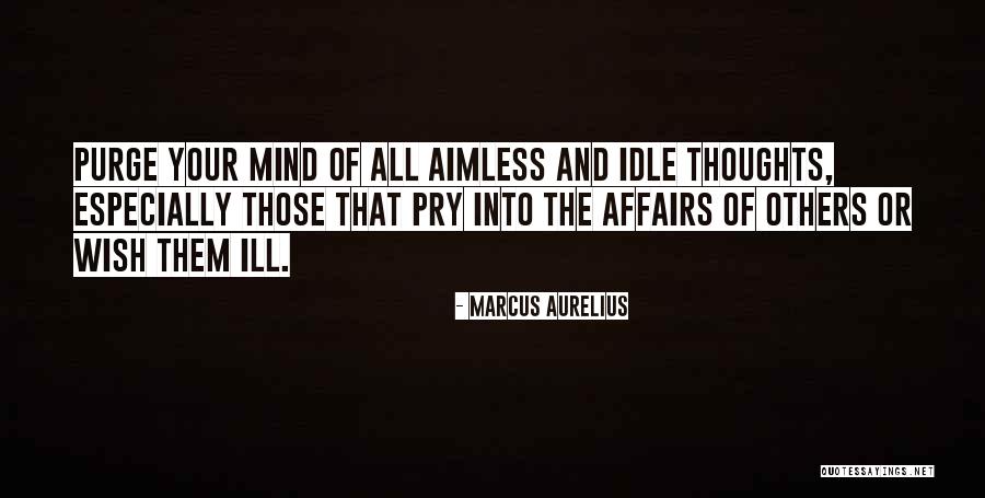 Ill Mind Quotes By Marcus Aurelius Ill Mind Quotes By Marcus Aurelius