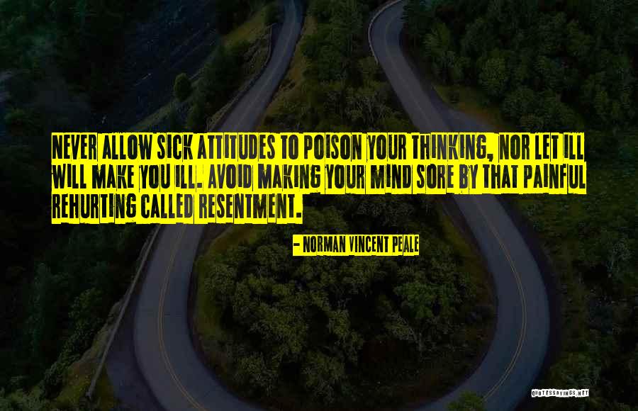 Ill Mind Quotes By Norman Vincent Peale Ill Mind Quotes By Norman Vincent Peale
