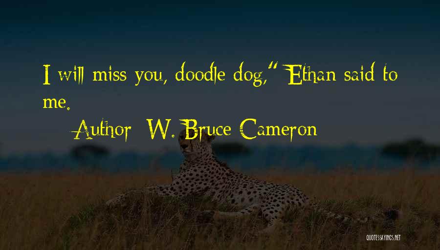 I'll Miss My Dog Quotes By W. Bruce Cameron