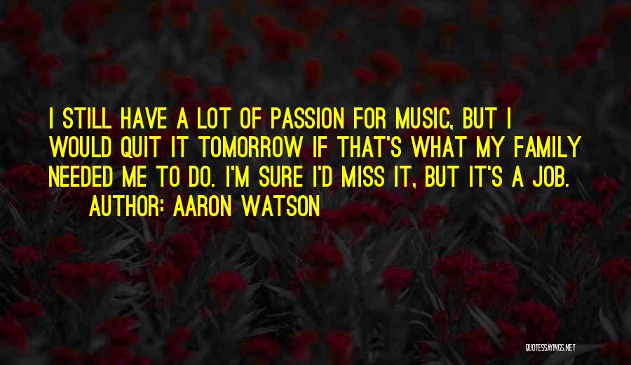 I'll Miss My Family Quotes By Aaron Watson