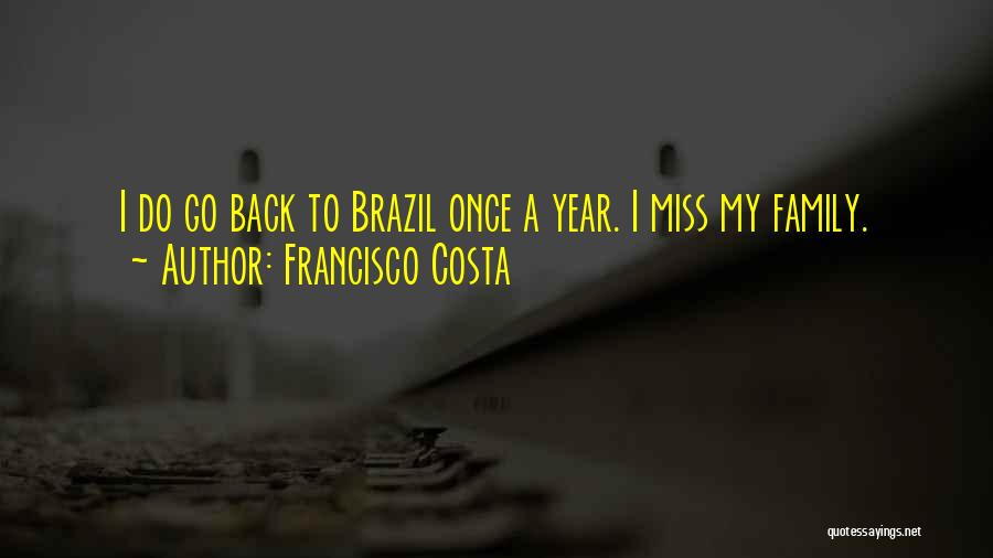 I'll Miss My Family Quotes By Francisco Costa