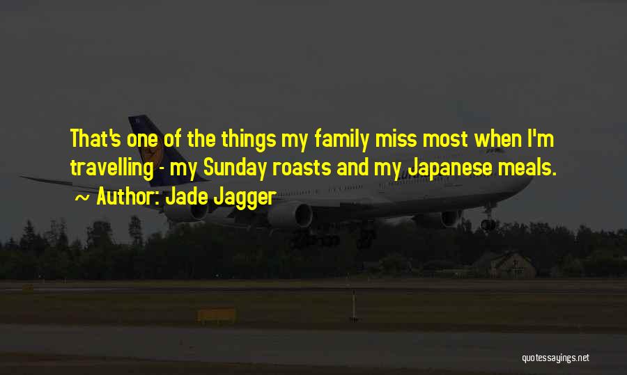 I'll Miss My Family Quotes By Jade Jagger