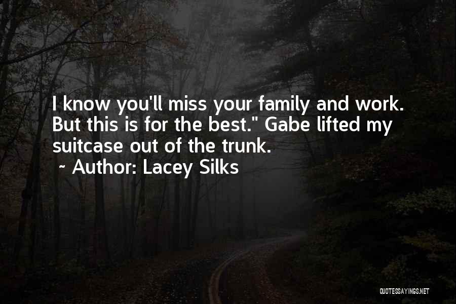 I'll Miss My Family Quotes By Lacey Silks