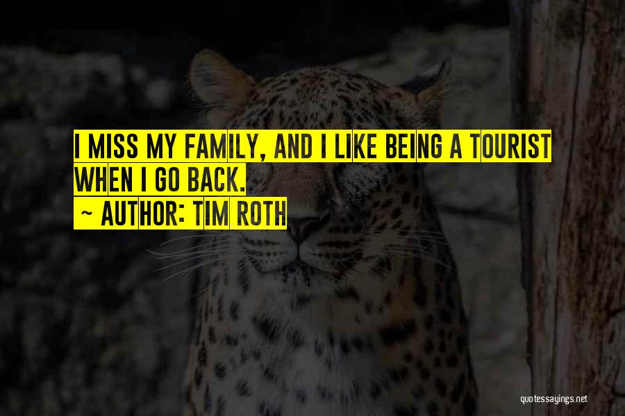 I'll Miss My Family Quotes By Tim Roth