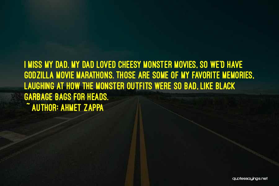 I'll Miss You Dad Quotes By Ahmet Zappa