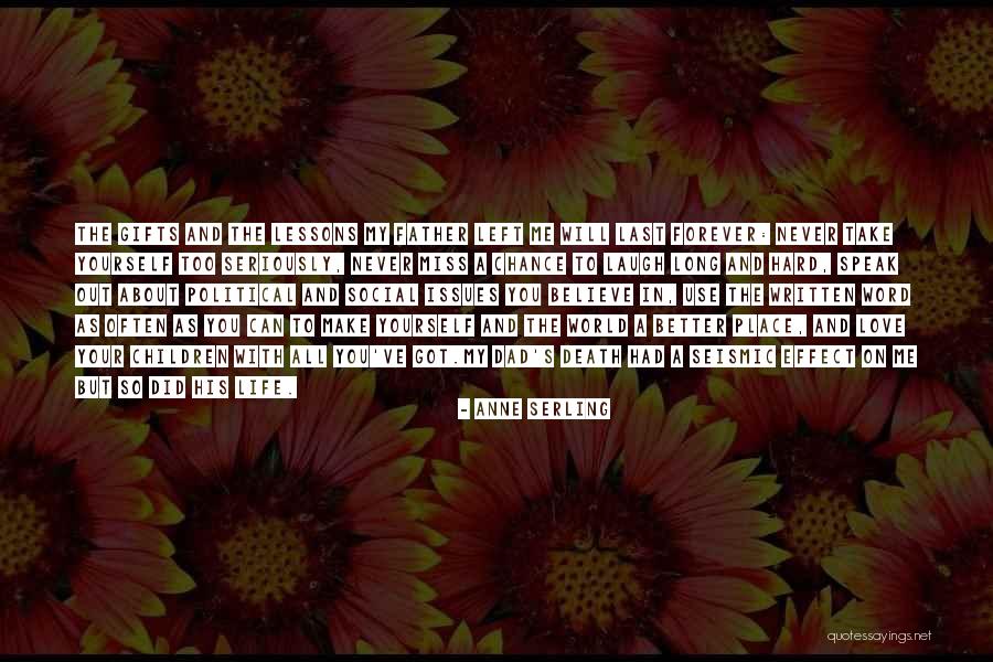 I'll Miss You Dad Quotes By Anne Serling I'll Miss You Dad Quotes By Anne Serling