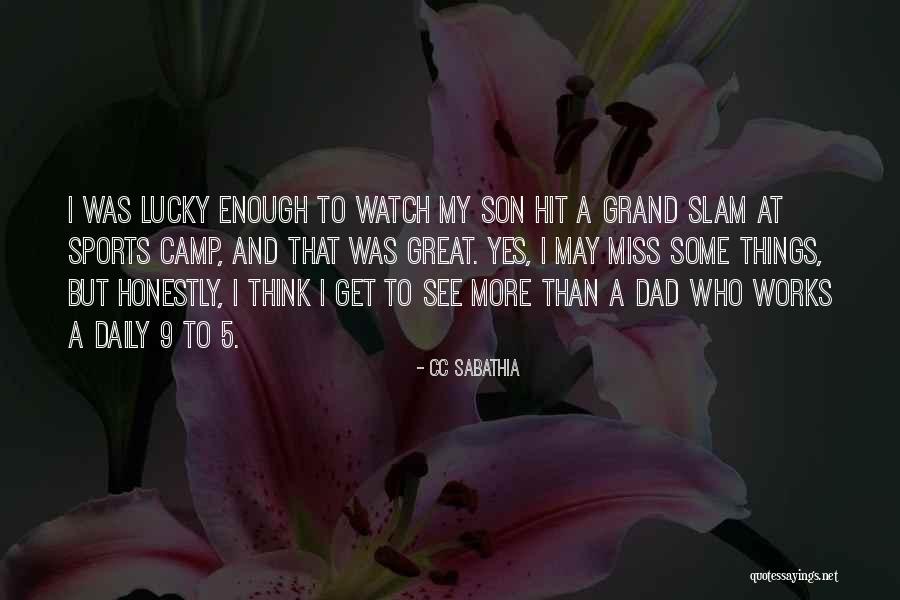 I'll Miss You Dad Quotes By CC Sabathia I'll Miss You Dad Quotes By CC Sabathia