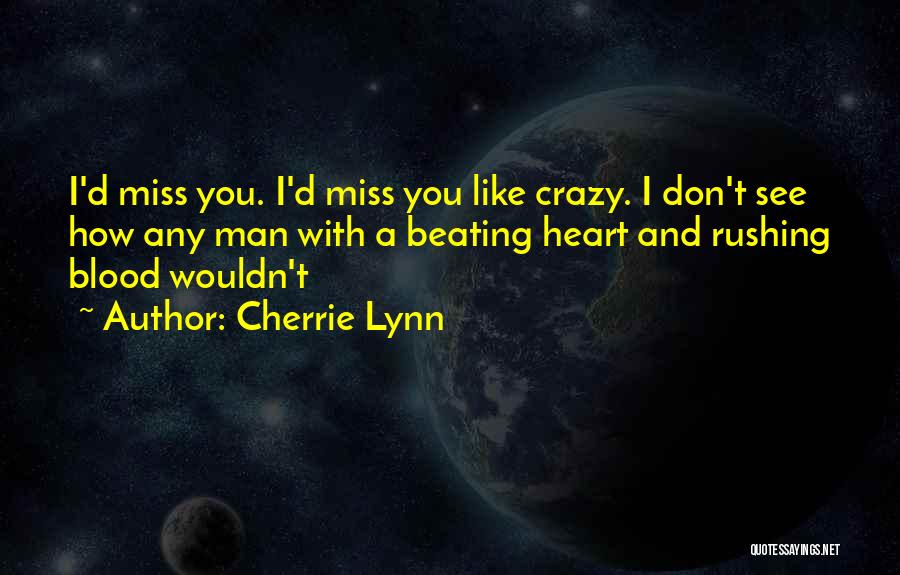 I'll Miss You Like Crazy Quotes By Cherrie Lynn