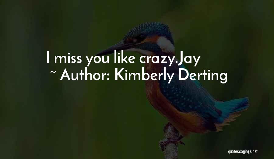 I'll Miss You Like Crazy Quotes By Kimberly Derting