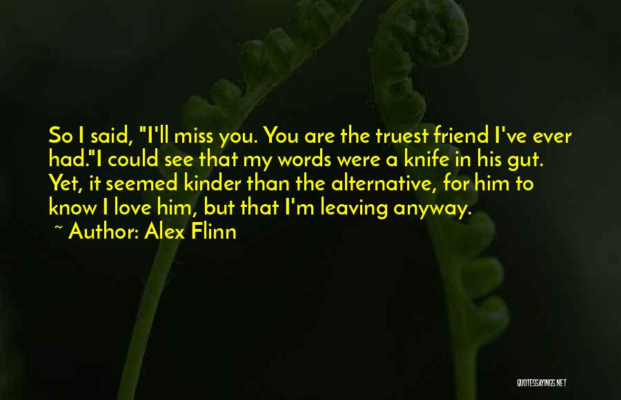 I'll Miss You Love Quotes By Alex Flinn