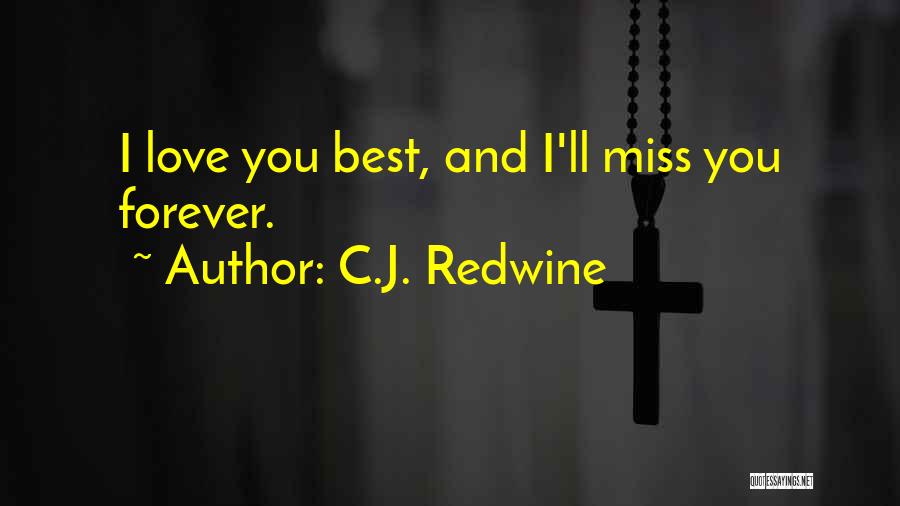 I'll Miss You Love Quotes By C.J. Redwine