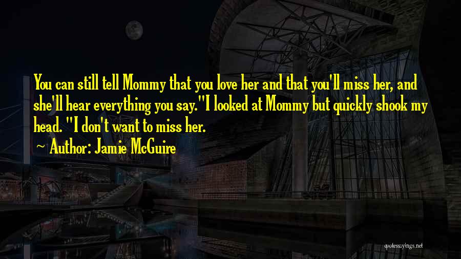 I'll Miss You Love Quotes By Jamie McGuire