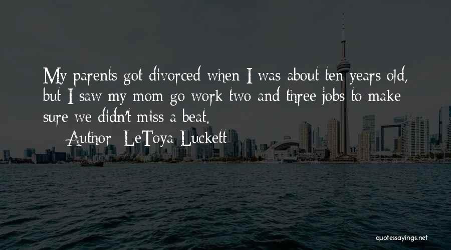 I'll Miss You Mom Quotes By LeToya Luckett