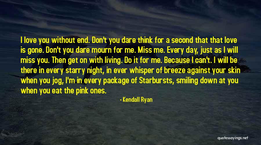 I'll Miss You When You're Gone Quotes By Kendall Ryan