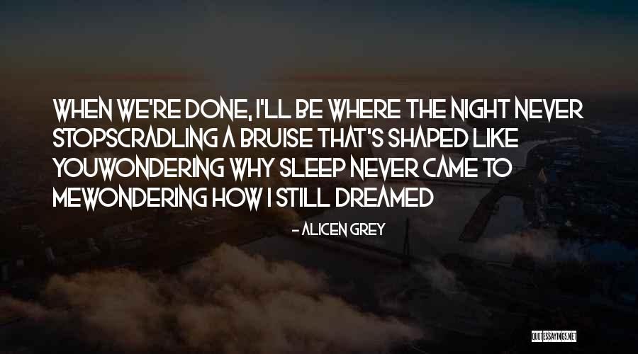 I'll Never Be Like You Quotes By Alicen Grey I'll Never Be Like You Quotes By Alicen Grey