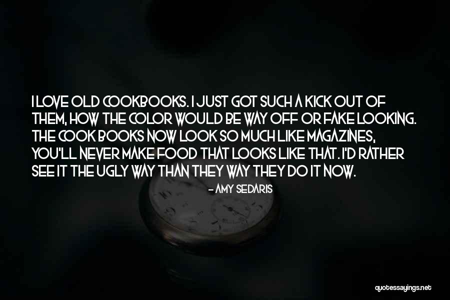 I'll Never Be Like You Quotes By Amy Sedaris I'll Never Be Like You Quotes By Amy Sedaris