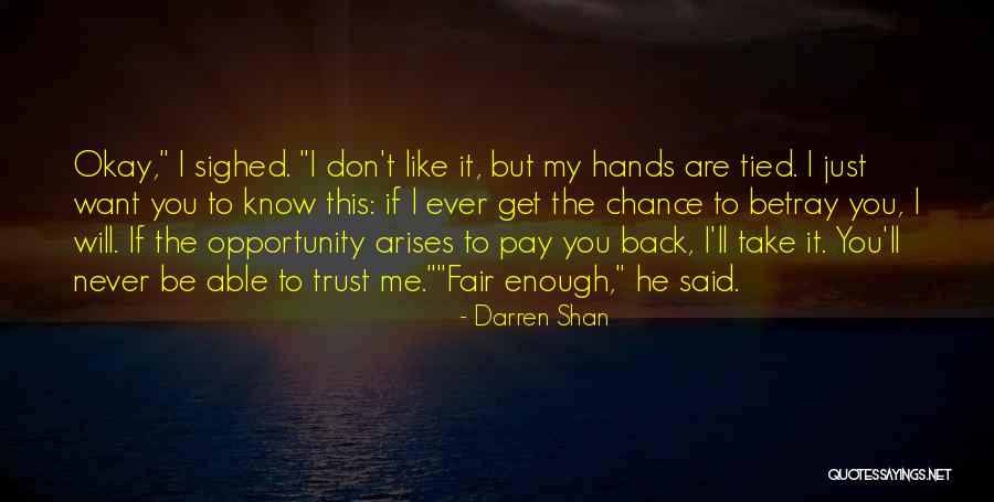 I'll Never Be Like You Quotes By Darren Shan I'll Never Be Like You Quotes By Darren Shan