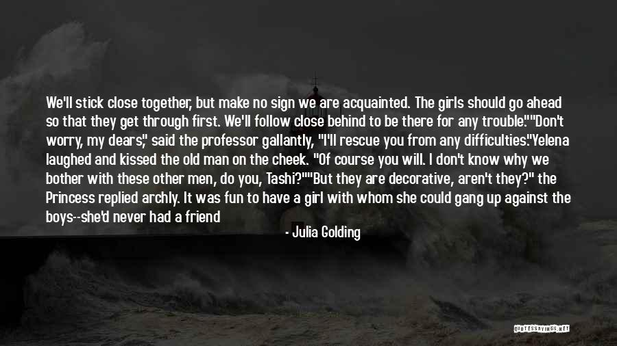 I'll Never Be Like You Quotes By Julia Golding I'll Never Be Like You Quotes By Julia Golding