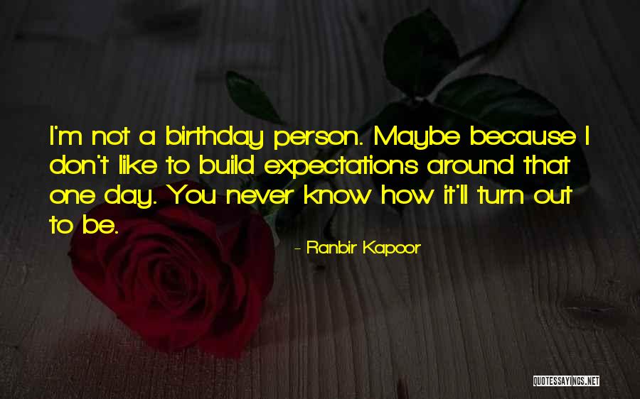 I'll Never Be Like You Quotes By Ranbir Kapoor