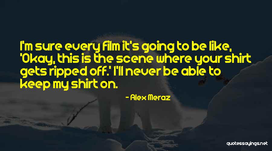 I'll Never Be Okay Quotes By Alex Meraz I'll Never Be Okay Quotes By Alex Meraz
