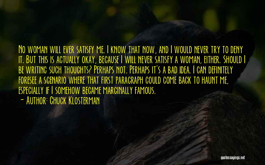 I'll Never Be Okay Quotes By Chuck Klosterman