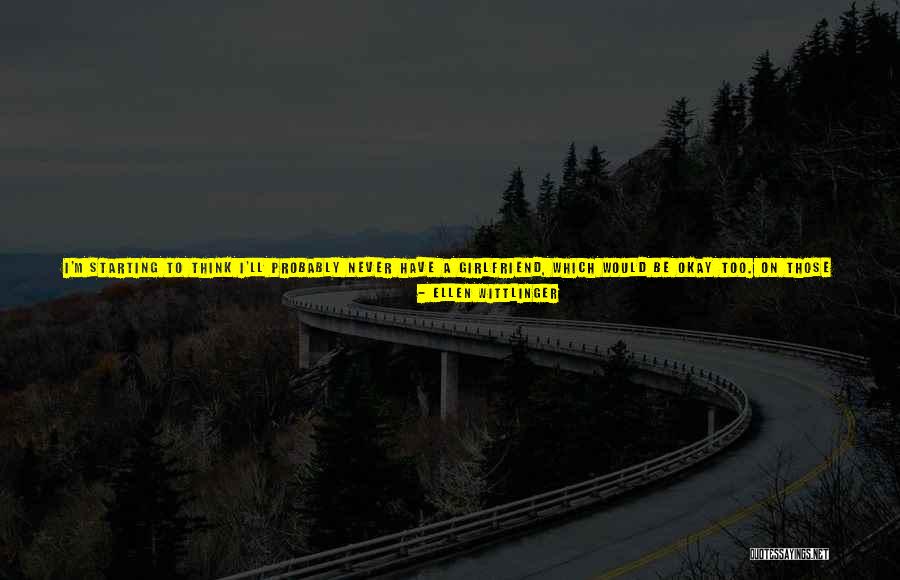 I'll Never Be Okay Quotes By Ellen Wittlinger I'll Never Be Okay Quotes By Ellen Wittlinger