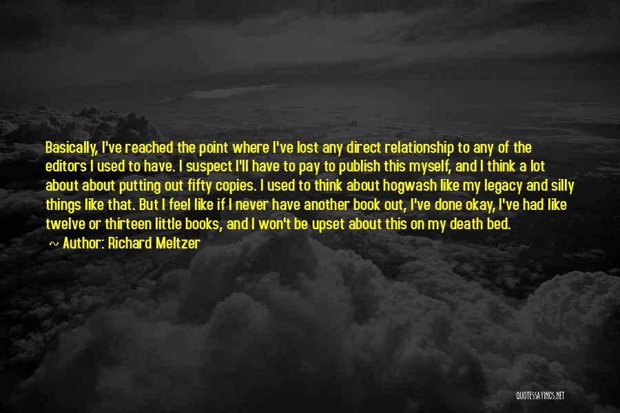 I'll Never Be Okay Quotes By Richard Meltzer