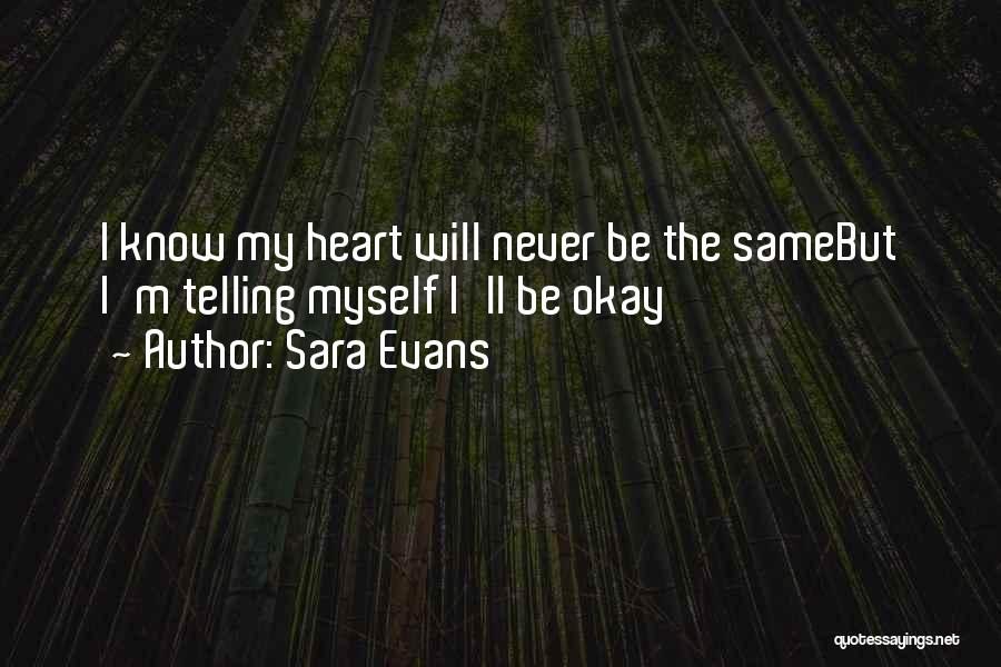 I'll Never Be Okay Quotes By Sara Evans