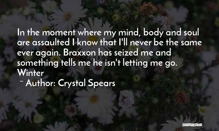 I'll Never Be The Same Again Quotes By Crystal Spears