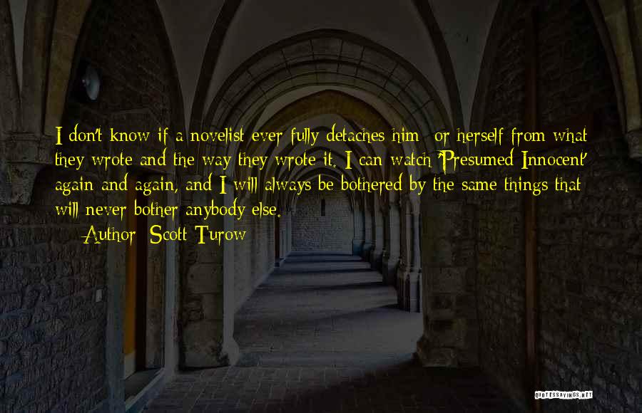 I'll Never Be The Same Again Quotes By Scott Turow